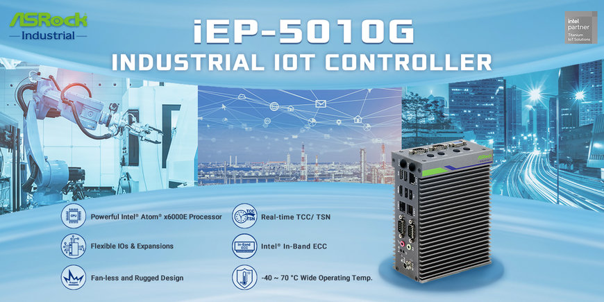 ASRock Industrial Brings Upgrades in iEP-5010G Industrial IoT Controller